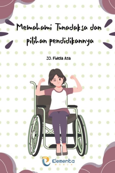 Memahami Tunadaksa dan Pilihan Pendidikannya